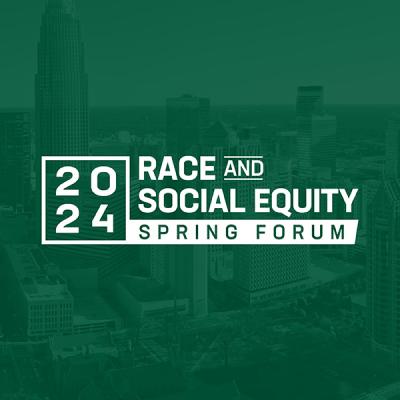 2024 Race and Social Equity Spring Forum
